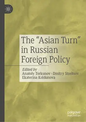 Torkunov / Streltsov / Koldunova |  The “Asian Turn” in Russian Foreign Policy | eBook | Sack Fachmedien