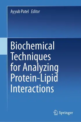 Patel |  Biochemical Techniques for Analyzing Protein-Lipid Interactions | Buch |  Sack Fachmedien