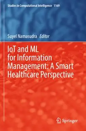Namasudra |  IoT and ML for Information Management: A Smart Healthcare Perspective | Buch |  Sack Fachmedien