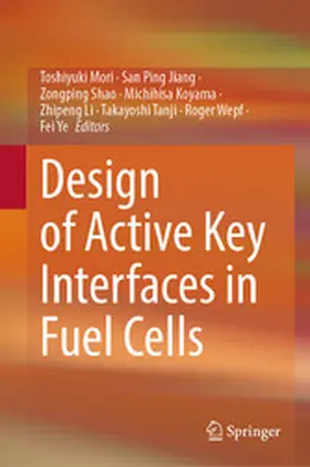Mori / Jiang / Shao | Design of Active Key Interfaces in Fuel Cells | E-Book | www.sack.de