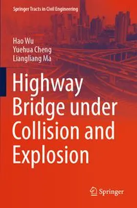 Wu / Cheng / Ma |  Highway Bridge under Collision and Explosion | Buch |  Sack Fachmedien