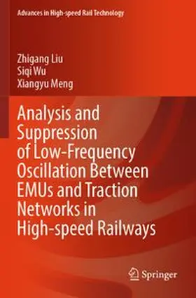 Liu / Wu / Meng | Analysis and Suppression of Low-Frequency Oscillation Between EMUs and Traction Networks in High-speed Railways | Buch | 978-981-97-5740-4 | www.sack.de