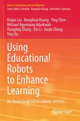 Liu / Huang / Chen |  Using Educational Robots to Enhance Learning | Buch |  Sack Fachmedien
