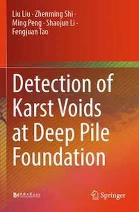 Liu / Shi / Peng | Detection of Karst Voids at Deep Pile Foundation | Buch | 978-981-97-5836-4 | www.sack.de