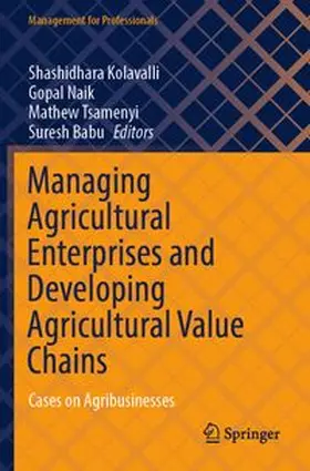 Kolavalli / Naik / Tsamenyi | Managing Agricultural Enterprises and Developing Agricultural Value Chains | Buch | 978-981-97-5852-4 | www.sack.de
