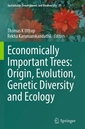 Uthup / Karumamkandathil |  Economically Important Trees: Origin, Evolution, Genetic Diversity and Ecology | Buch |  Sack Fachmedien