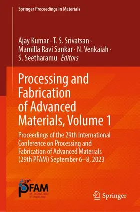 Kumar / Srivatsan / Seetharamu |  Processing and Fabrication of Advanced Materials, Volume 1 | Buch |  Sack Fachmedien