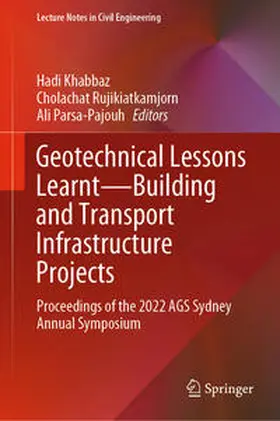 Khabbaz / Rujikiatkamjorn / Parsa-Pajouh | Geotechnical Lessons Learnt—Building and Transport Infrastructure Projects | E-Book | sack.de