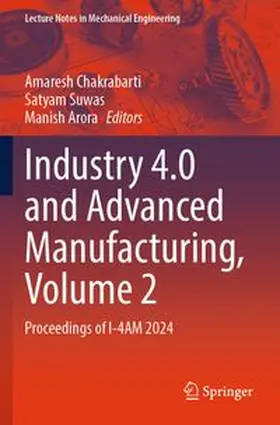 Chakrabarti / Suwas / Arora |  Industry 4.0 and Advanced Manufacturing, Volume 2 | Buch |  Sack Fachmedien