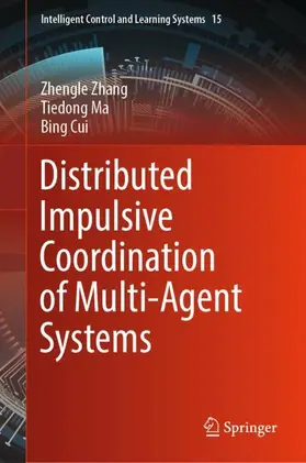 Zhang / Cui / Ma |  Distributed Impulsive Coordination of Multi-Agent Systems | Buch |  Sack Fachmedien