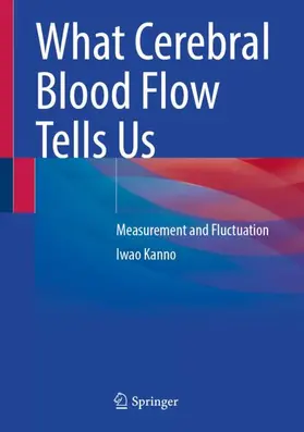 Kanno |  What Cerebral Blood Flow Tells Us | Buch |  Sack Fachmedien