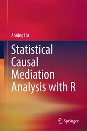 Hu | Statistical Causal Mediation Analysis with R | E-Book | www.sack.de