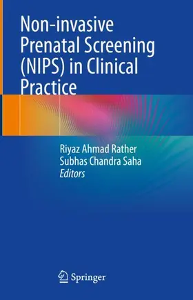 Rather / Saha |  Non-invasive Prenatal Screening (NIPS) in Clinical Practice | Buch |  Sack Fachmedien