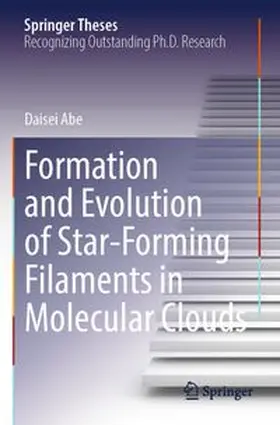 Abe | Formation and Evolution of Star-Forming Filaments in Molecular Clouds | Buch | 978-981-97-6416-7 | www.sack.de