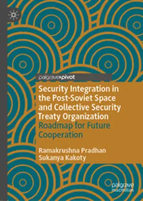 Pradhan / Kakoty | Security Integration in the Post-Soviet Space and Collective Security Treaty Organization | E-Book | sack.de