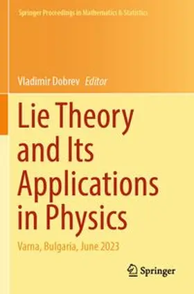 Dobrev | Lie Theory and Its Applications in Physics | Buch | 978-981-97-6455-6 | www.sack.de