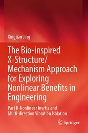 Jing | The Bio-inspired X-Structure/Mechanism Approach for Exploring Nonlinear Benefits in Engineering | Buch | 978-981-97-6459-4 | www.sack.de