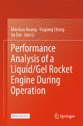 Huang / Cheng / Dai |  Performance Analysis of a Liquid/Gel Rocket Engine During Operation | Buch |  Sack Fachmedien