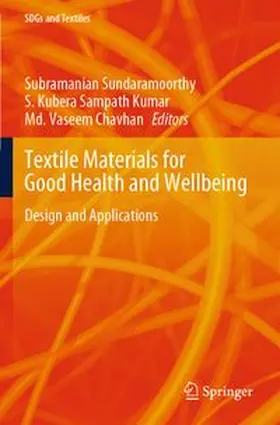 Sundaramoorthy / Kubera Sampath Kumar / Chavhan | Textile Materials for Good Health and Wellbeing | Buch | 978-981-97-6498-3 | www.sack.de