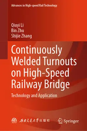 Li / Zhu / Zhang |  Continuously Welded Turnouts on High-Speed Railway Bridge | eBook | Sack Fachmedien