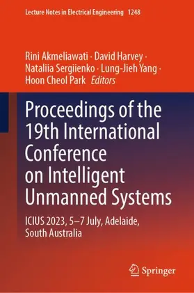 Akmeliawati / Harvey / Park |  Proceedings of the 19th International Conference on Intelligent Unmanned Systems | Buch |  Sack Fachmedien