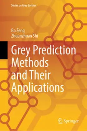 Zeng / Shi |  Grey Prediction Methods and Their Applications | eBook | Sack Fachmedien