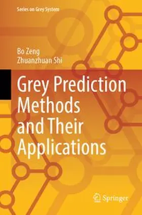 Zeng / Shi |  Grey Prediction Methods and Their Applications | Buch |  Sack Fachmedien