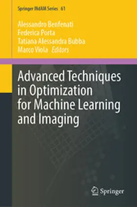 Benfenati / Porta / Bubba |  Advanced Techniques in Optimization for Machine Learning and Imaging | eBook | Sack Fachmedien