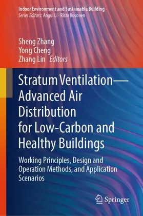 Zhang / Lin / Cheng |  Stratum Ventilation-Advanced Air Distribution for Low-Carbon and Healthy Buildings | Buch |  Sack Fachmedien