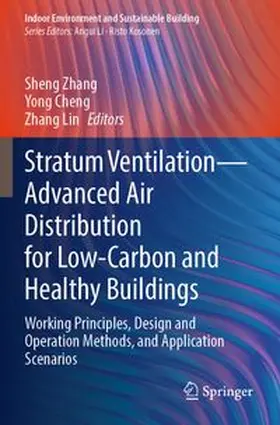 Zhang / Cheng / Lin | Stratum Ventilation-Advanced Air Distribution for Low-Carbon and Healthy Buildings | Buch | 978-981-97-6857-8 | www.sack.de