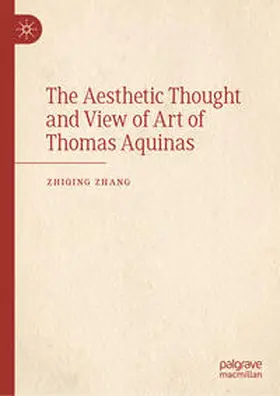 Zhang |  The Aesthetic Thought and View of Art of Thomas Aquinas | eBook | Sack Fachmedien