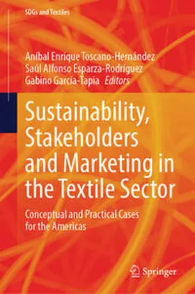 Toscano-Hernández / Esparza-Rodríguez / García-Tapia | Sustainability, Stakeholders and Marketing in the Textile Sector | E-Book | www.sack.de