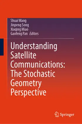 Wang / Song / Miao |  Understanding Satellite Communications: The Stochastic Geometry Perspective | eBook | Sack Fachmedien
