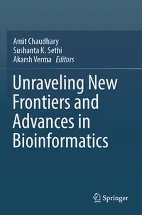 Chaudhary / Sethi / Verma |  Unraveling New Frontiers and Advances in Bioinformatics | Buch |  Sack Fachmedien