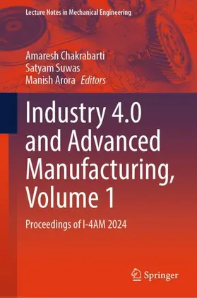 Chakrabarti / Arora / Suwas |  Industry 4.0 and Advanced Manufacturing, Volume 1 | Buch |  Sack Fachmedien