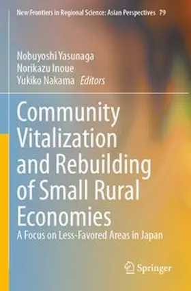Yasunaga / Inoue / Nakama |  Community Vitalization and Rebuilding of Small Rural Economies | Buch |  Sack Fachmedien