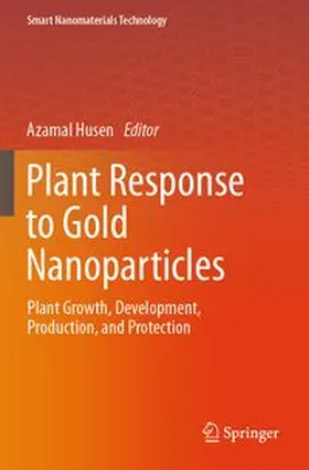 Husen |  Plant Response to Gold Nanoparticles | Buch |  Sack Fachmedien