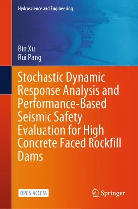 Xu / Pang |  Stochastic Dynamic Response Analysis and Performance-Based Seismic Safety Evaluation for High Concrete Faced Rockfill Dams | Buch |  Sack Fachmedien