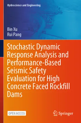 Xu / Pang |  Stochastic Dynamic Response Analysis and Performance-Based Seismic Safety Evaluation for High Concrete Faced Rockfill Dams | Buch |  Sack Fachmedien