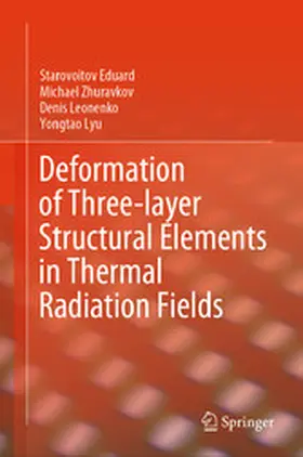 Eduard / Zhuravkov / Leonenko | Deformation of Three-layer Structural Elements in Thermal Radiation Fields | E-Book | www.sack.de