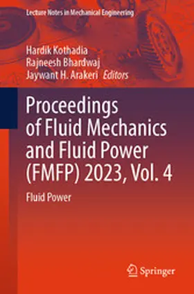 Kothadia / Bhardwaj / Arakeri | Proceedings of Fluid Mechanics and Fluid Power (FMFP) 2023, Vol. 4 | E-Book | www.sack.de