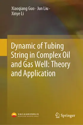 Guo / Liu / Li | Dynamic of Tubing String in Complex Oil and Gas Well: Theory and Application | E-Book | www.sack.de