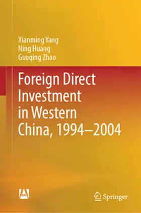 Yang / Huang / Zhao |  Foreign Direct Investment in Western China, 1994–2004 | eBook | Sack Fachmedien