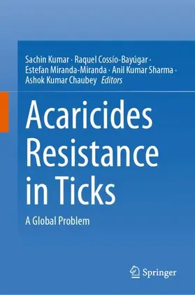 Kumar / Cossio-Bayúgar / Chaubey |  Acaricides Resistance in Ticks | Buch |  Sack Fachmedien