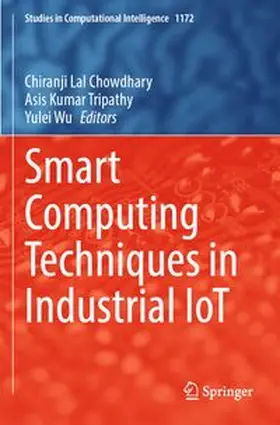 Chowdhary / Tripathy / Wu |  Smart Computing Techniques in Industrial IoT | Buch |  Sack Fachmedien