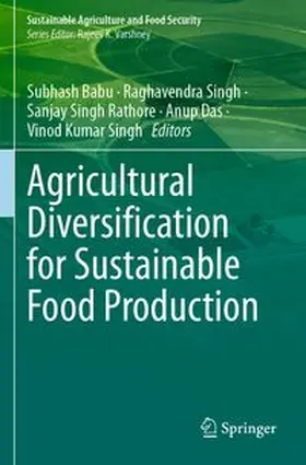 Babu / Singh / Rathore | Agricultural Diversification for Sustainable Food Production | Buch | 978-981-97-7519-4 | www.sack.de