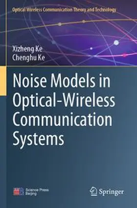 Ke |  Noise Models in Optical-Wireless Communication Systems | Buch |  Sack Fachmedien