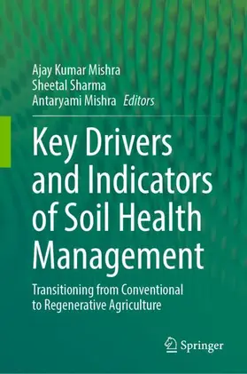 Mishra / Sharma |  Key Drivers and Indicators of Soil Health Management | Buch |  Sack Fachmedien