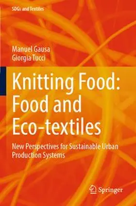 Gausa / Tucci |  Knitting Food: Food and Eco-textiles | Buch |  Sack Fachmedien