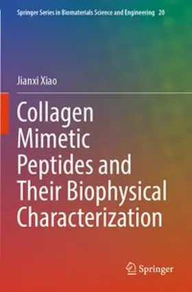 Xiao |  Collagen Mimetic Peptides and Their Biophysical Characterization | Buch |  Sack Fachmedien